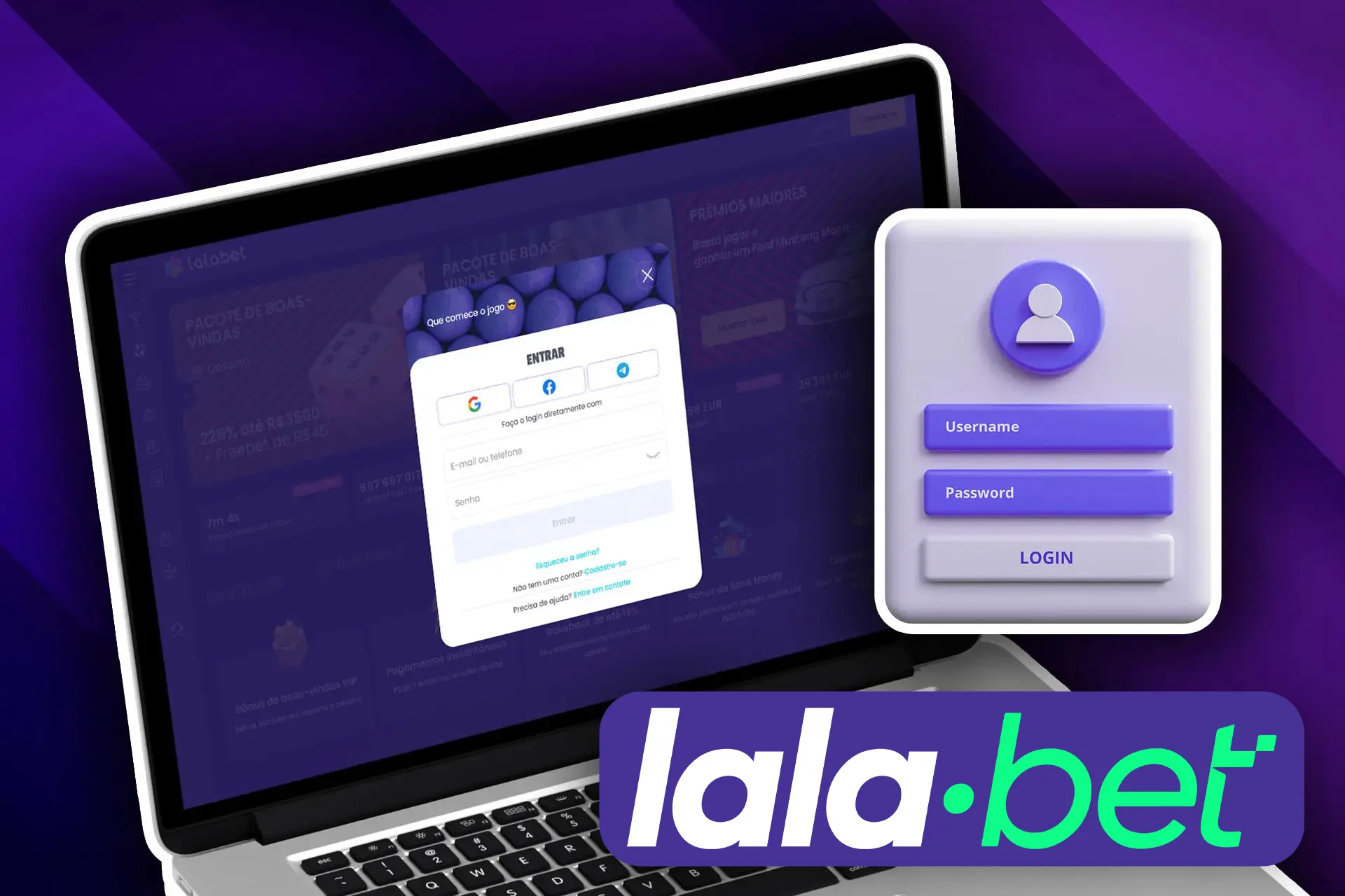 Use sua conta Lalabet para fazer login.